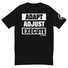 Load image into Gallery viewer, Adapt Adjust Execute T-Shirt
